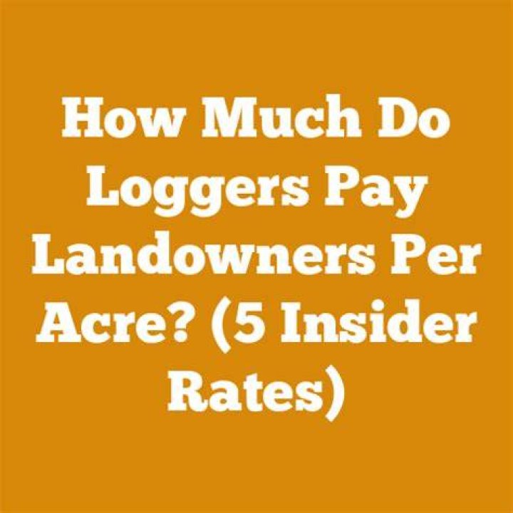 How much do loggers pay landowners?